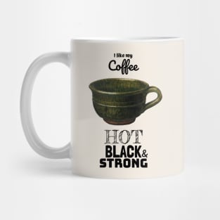 My Coffee Hot Black and Strong Mug